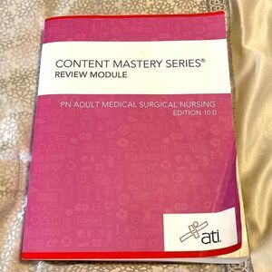 Content Mastery Series Review Module- PN Adult Medical Surgical Nursing